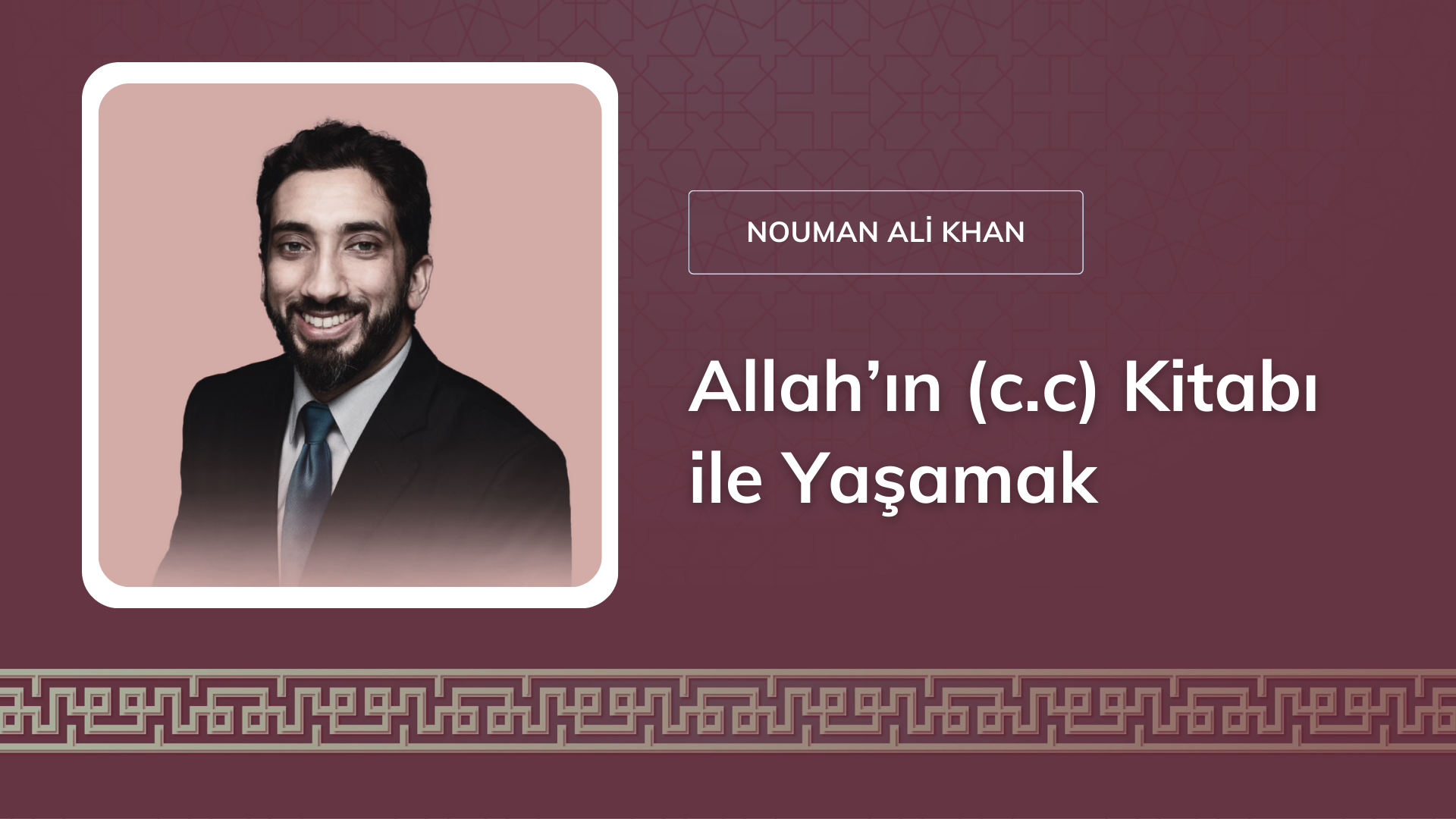 Allah’ın (c.c) Kitabı ile Yaşamak [Nouman Ali Khan]