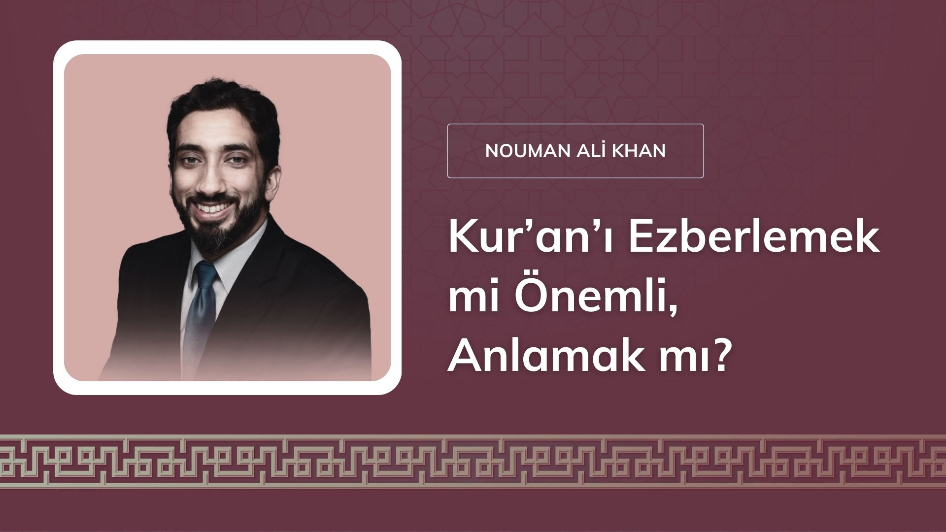 Kur’an’ı Ezberlemek mi Önemli, Anlamak mı? [Nouman Ali Khan]