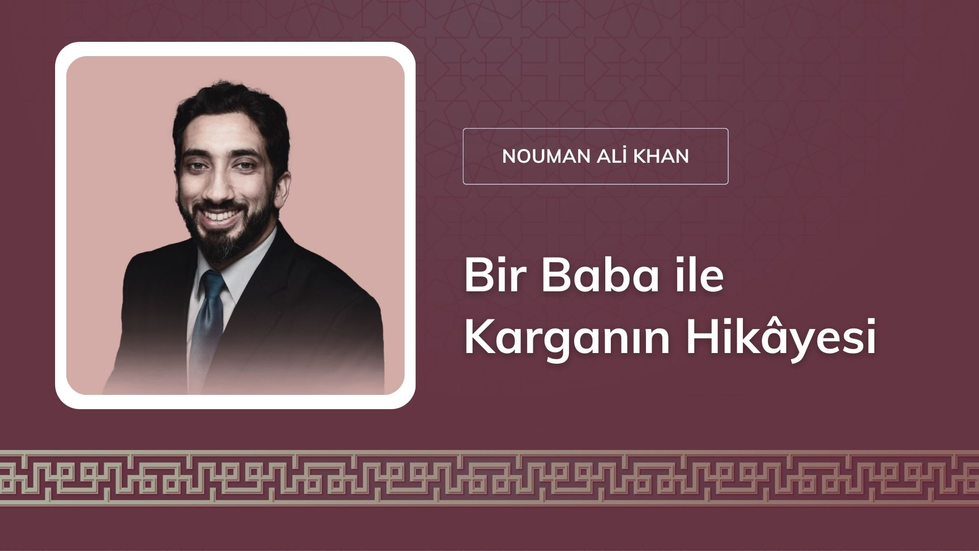 Bir Baba ile Karganın Hikâyesi [Nouman Ali Khan]