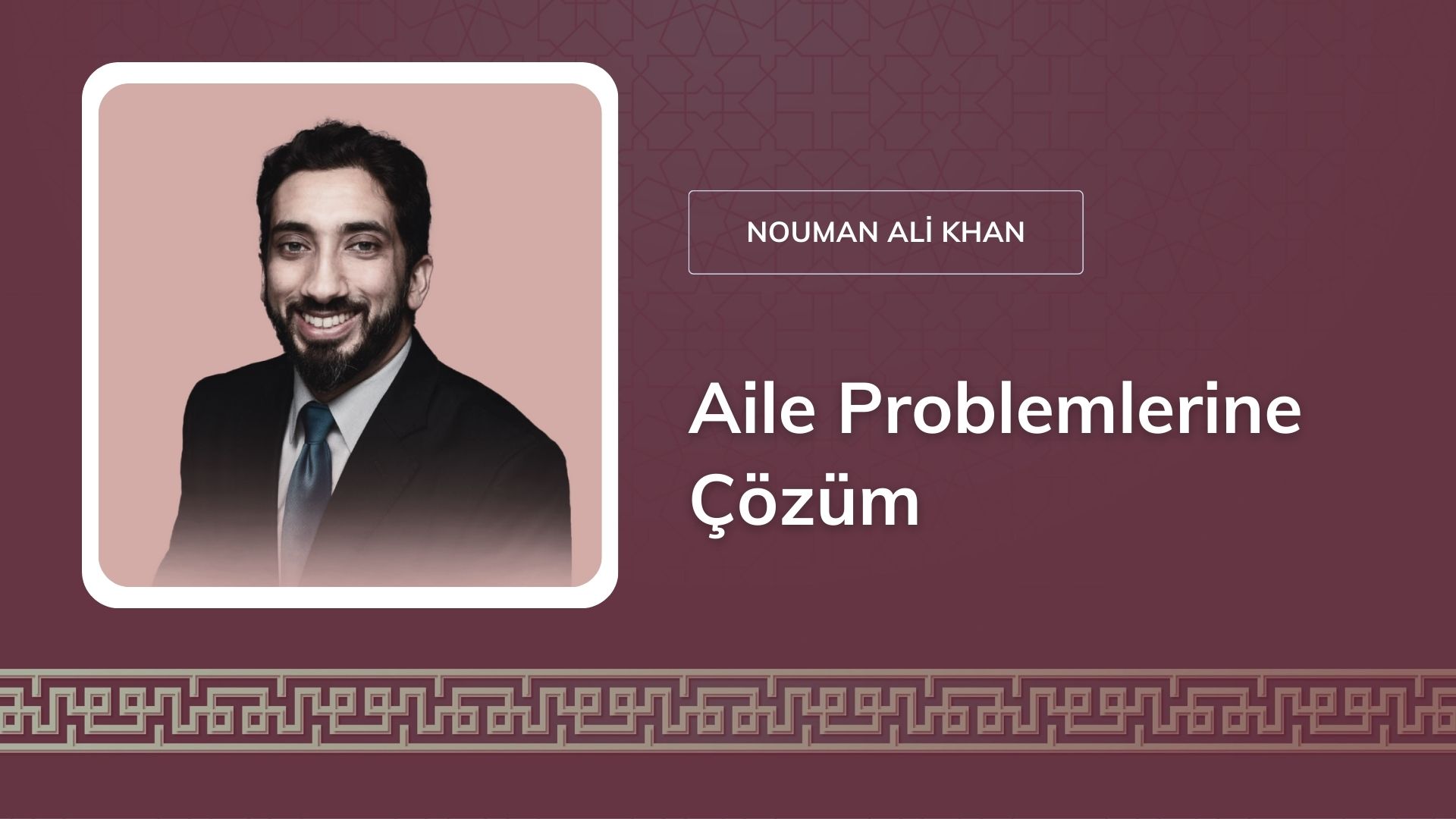 Aile Problemlerine Çözüm [Nouman Ali Khan]
