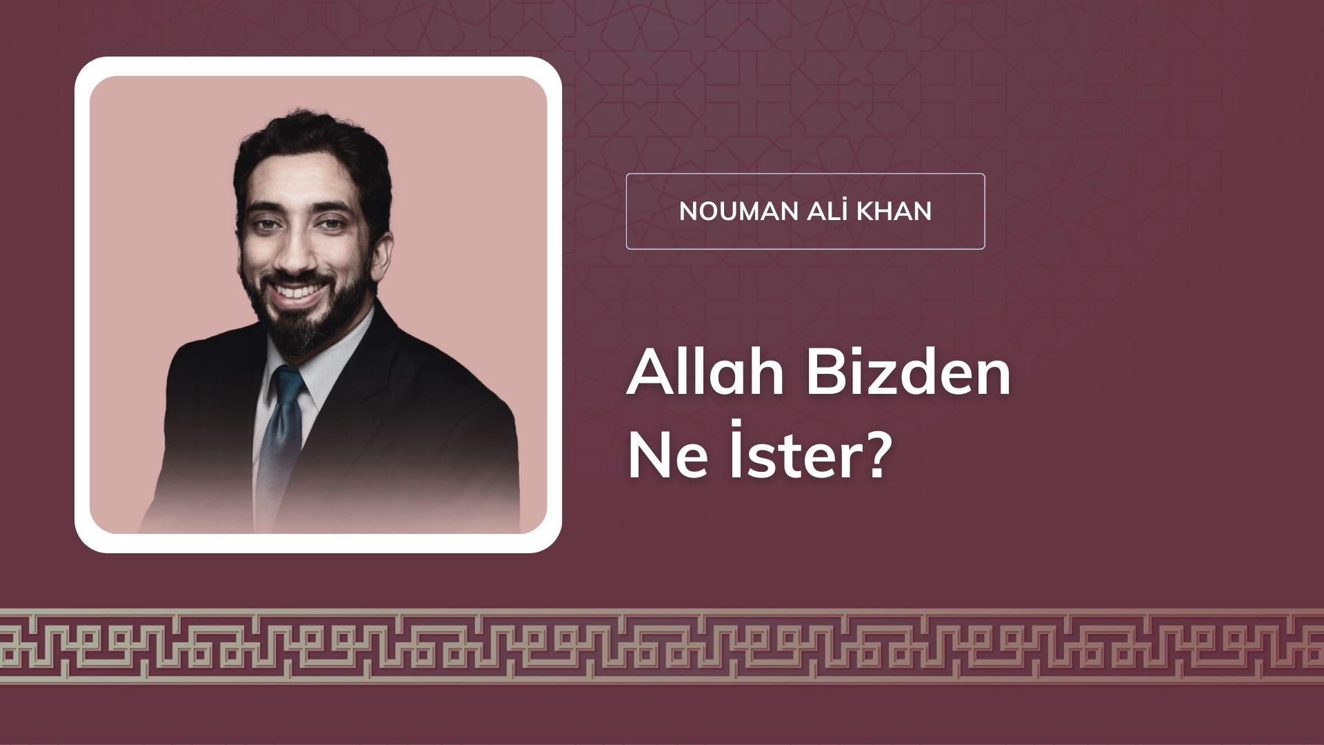 Allah Bizden Ne İster? [Nouman Ali Khan]