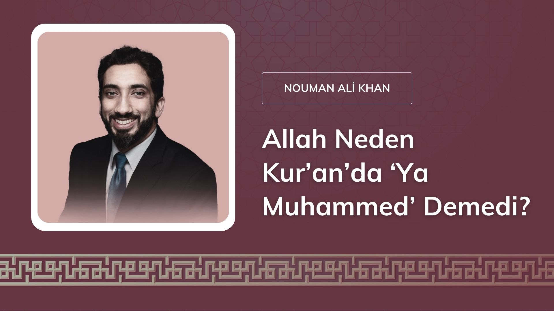 Allah Neden Kur’an’da ‘Ya Muhammed’ Demedi? [Nouman Ali Khan]