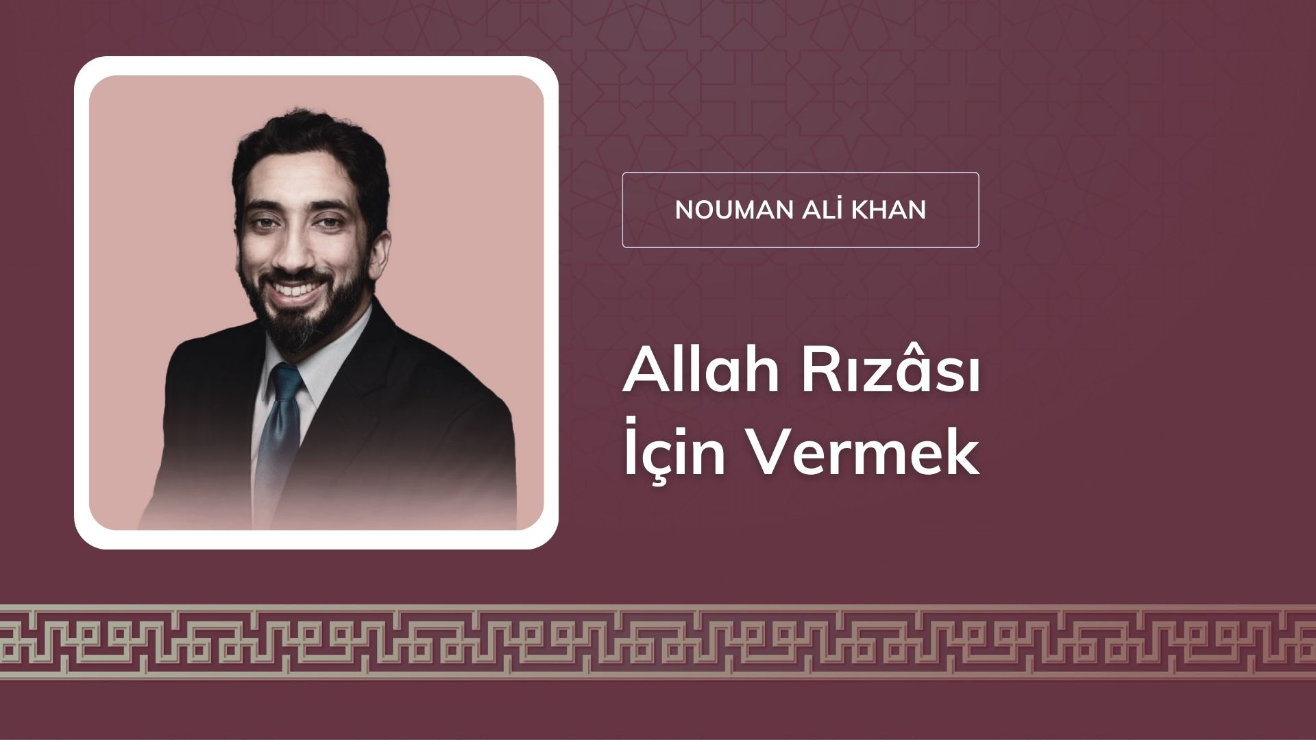 Allah Rızâsı İçin Vermek [Nouman Ali Khan] 