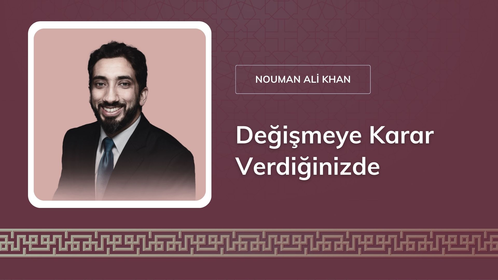 Değişmeye Karar Verdiğinizde [Nouman Ali Khan]