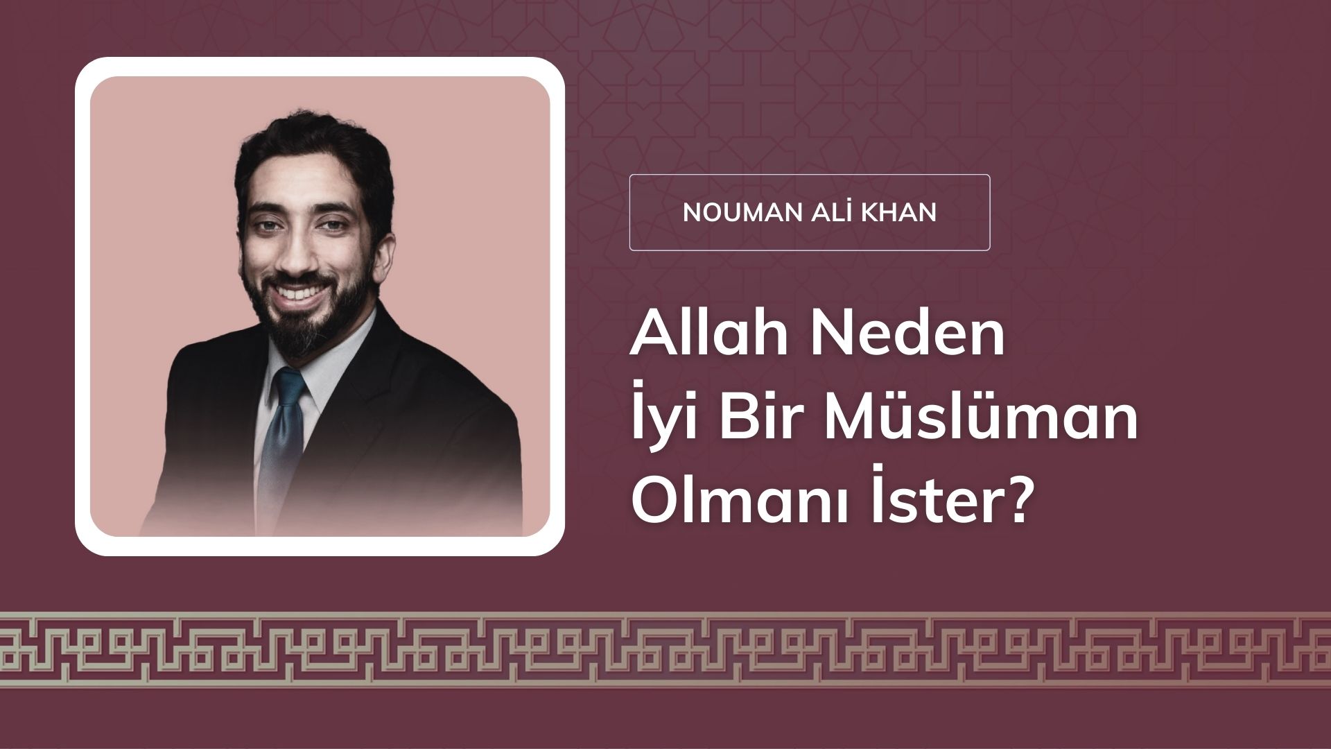 Allah Neden İyi Bir Müslüman Olmanı İster? [Nouman Ali Khan]