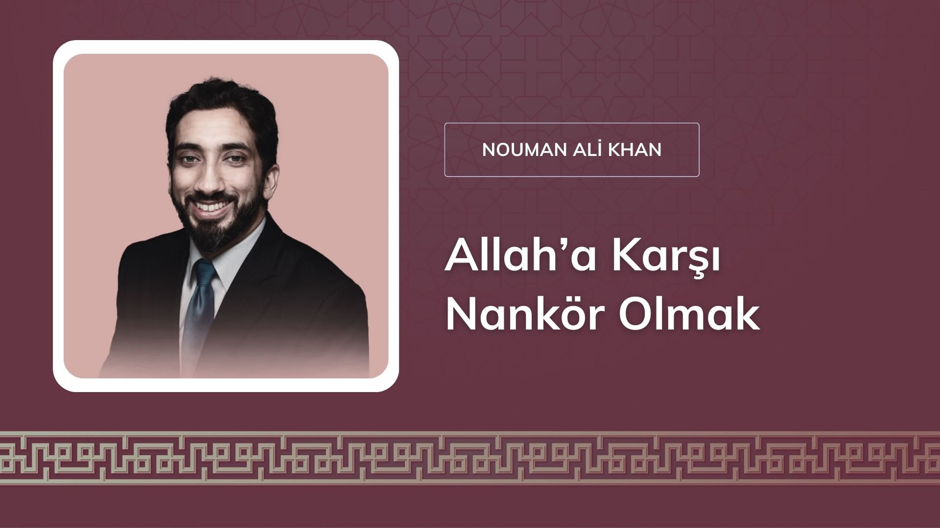 Allah’a Karşı Nankör Olmak [Nouman Ali Khan]