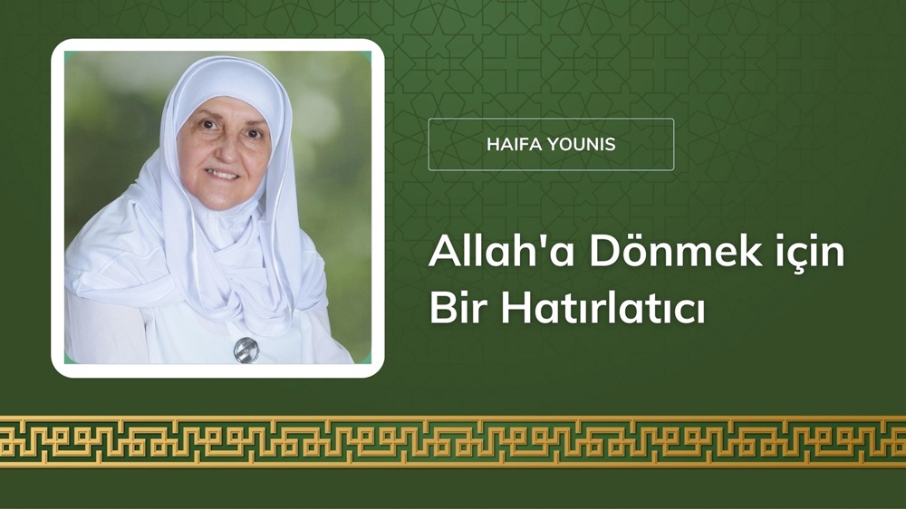 Allah’a Dönmek için Bir Hatırlatıcı | Haifaa Younis