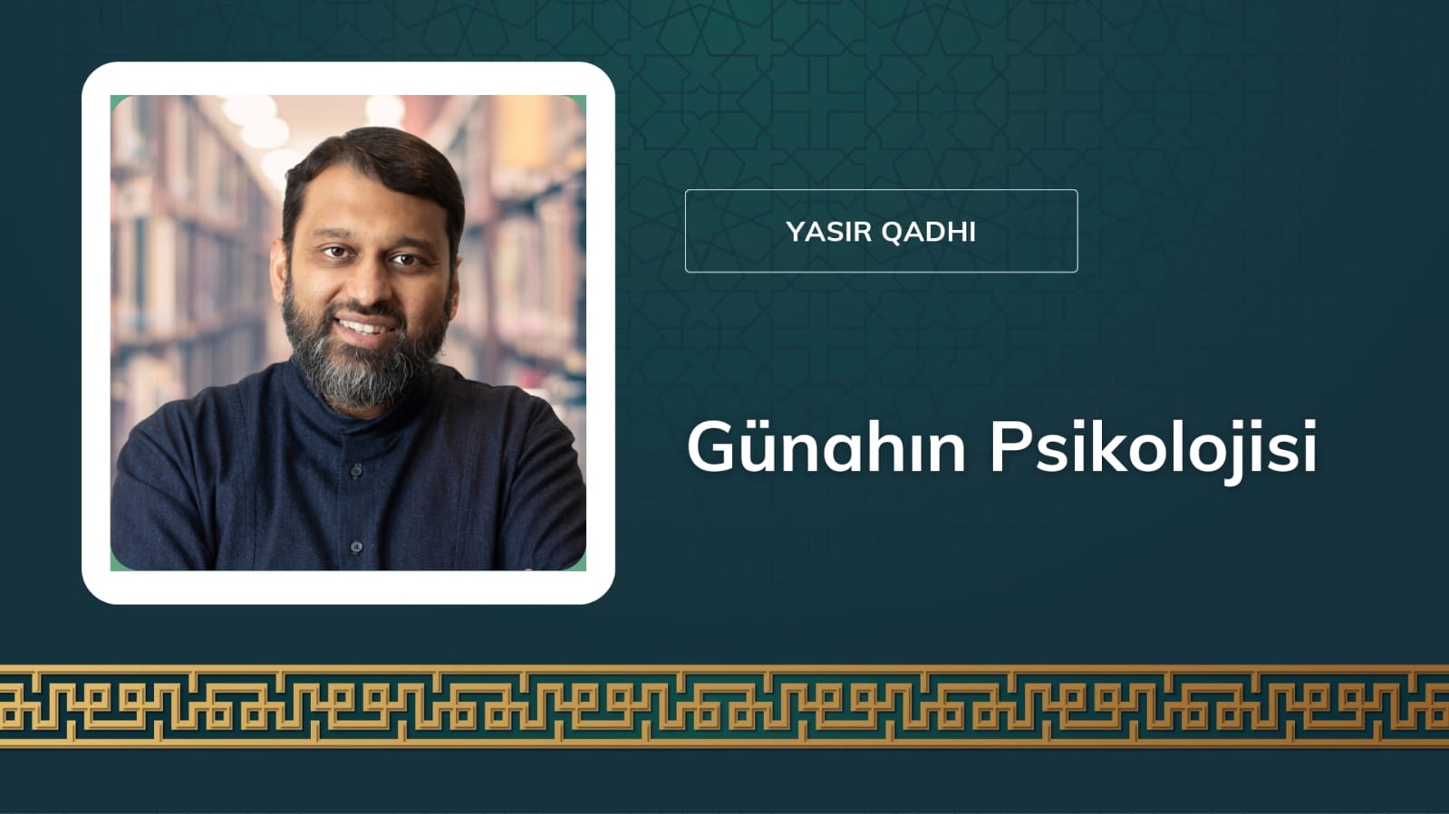 Günahın Psikolojisi – Şeyh Yasir Qadhi