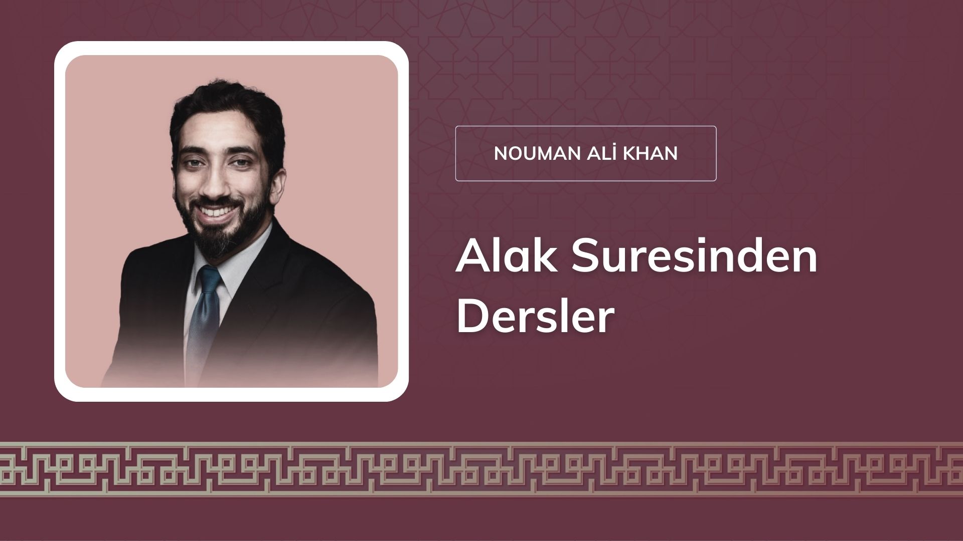 Alak Suresinden Dersler – Nouman Ali Khan 