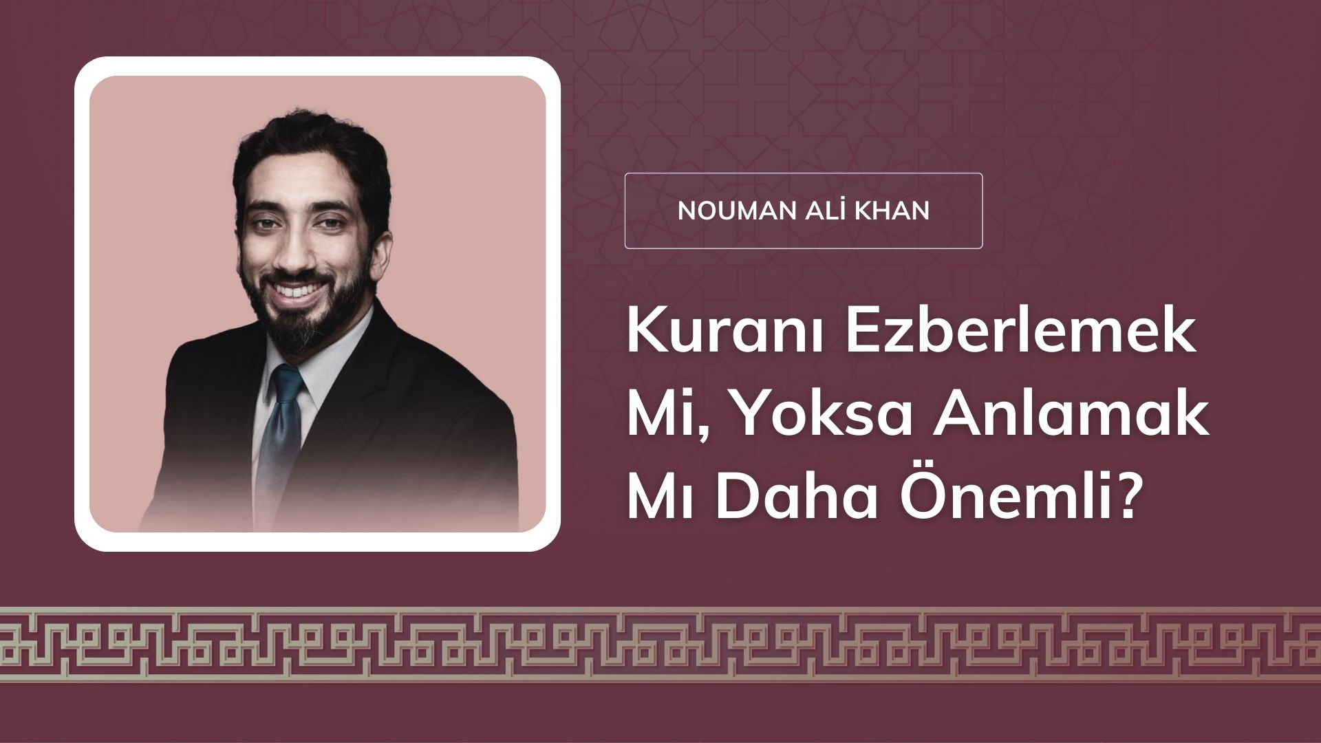 Kuranı Ezberlemek mi Yoksa Anlamak mı Daha Önemli? – Nouman Ali Khan