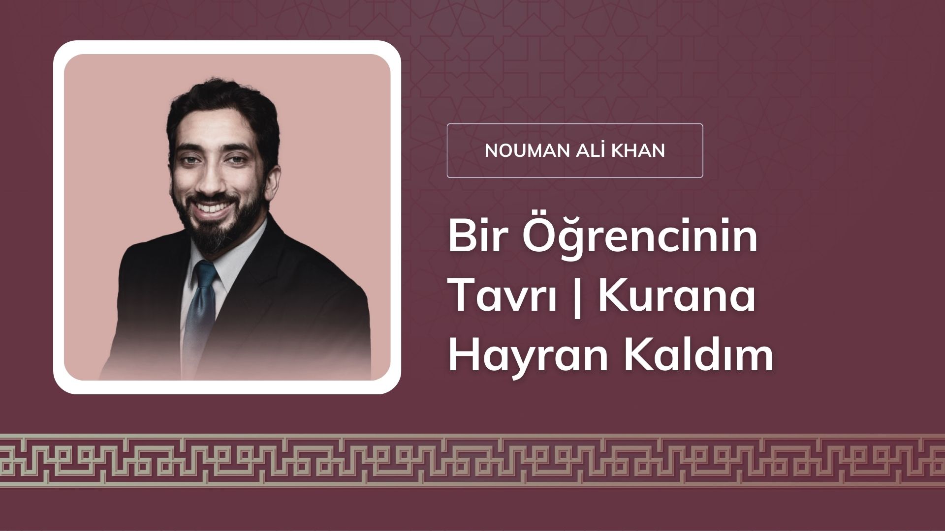 Bir Öğrencinin Tavrı | Kurana Hayran Kaldım – Nouman Ali Khan