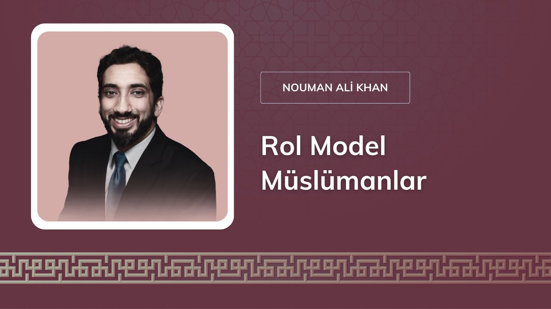Rol Model Müslümanlar – Nouman Ali Khan