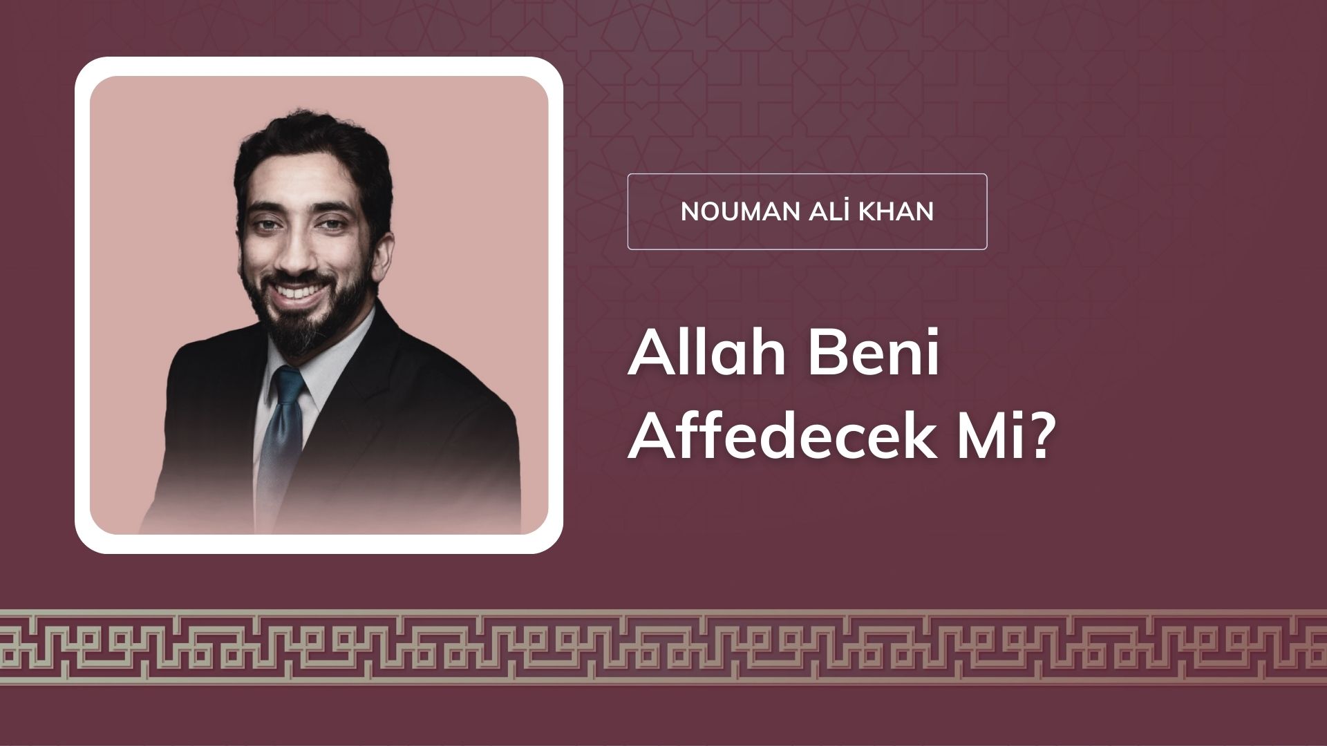 Allah Beni Affedecek Mi? – Nouman Ali Khan