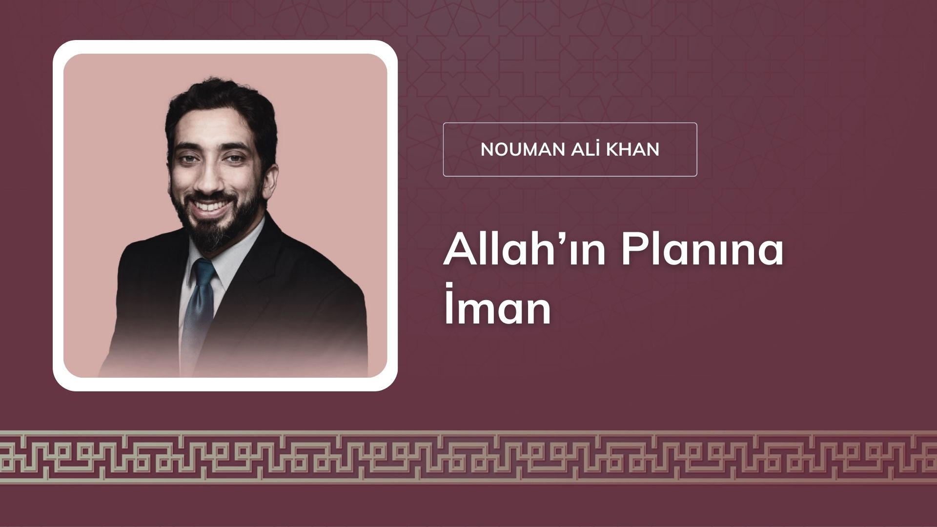 Allah’ın Planına İman – Nouman Ali Khan