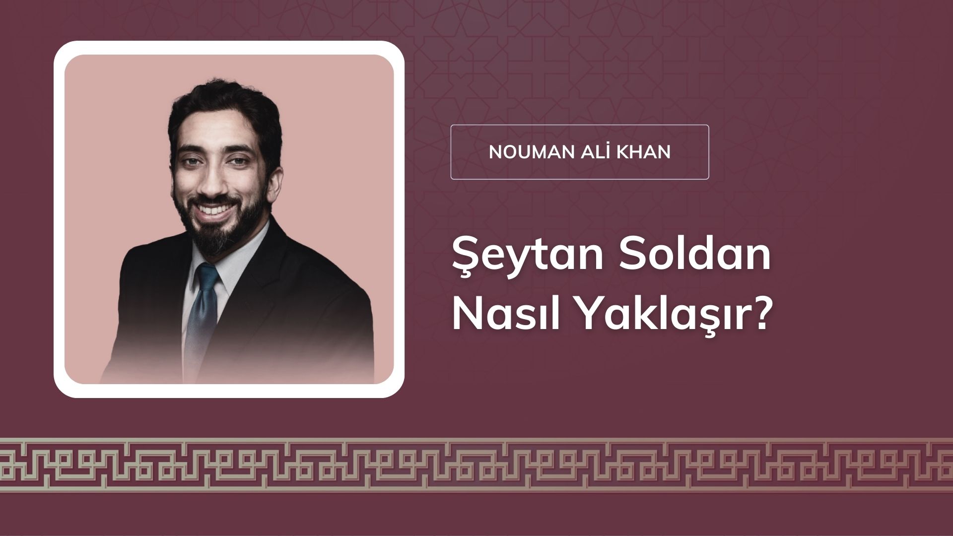 Şeytan Soldan Nasıl Yaklaşır? – Nouman Ali Khan