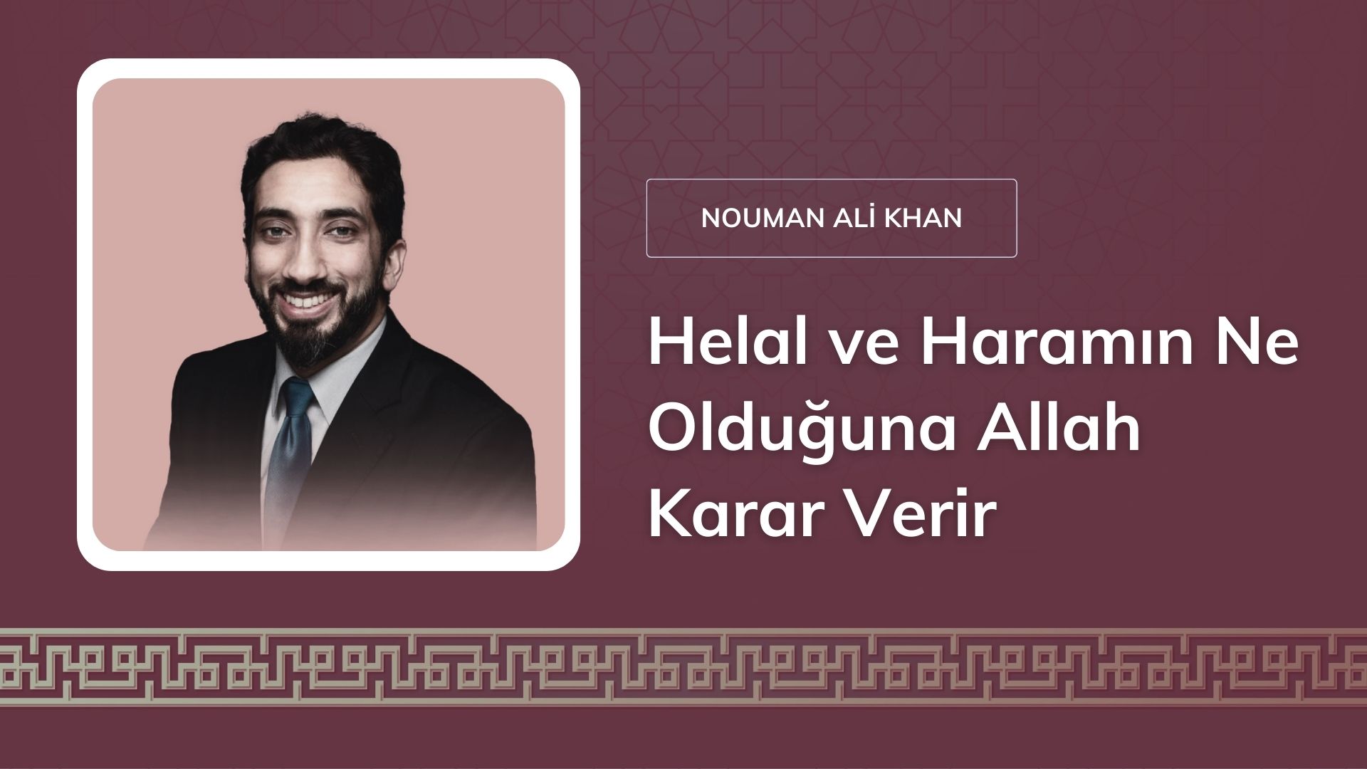 Helal ve Haramın Ne Olduğuna Allah Karar Verir – Nouman Ali Khan 
