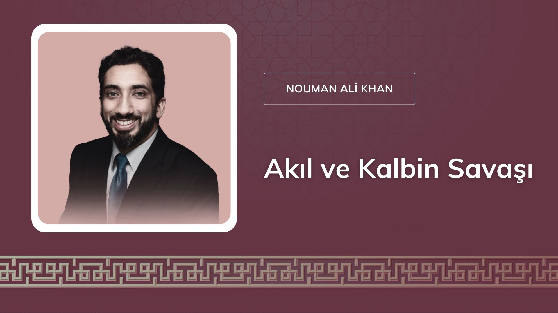 Akıl ve Kalbin Savaşı [Nouman Ali Khan]