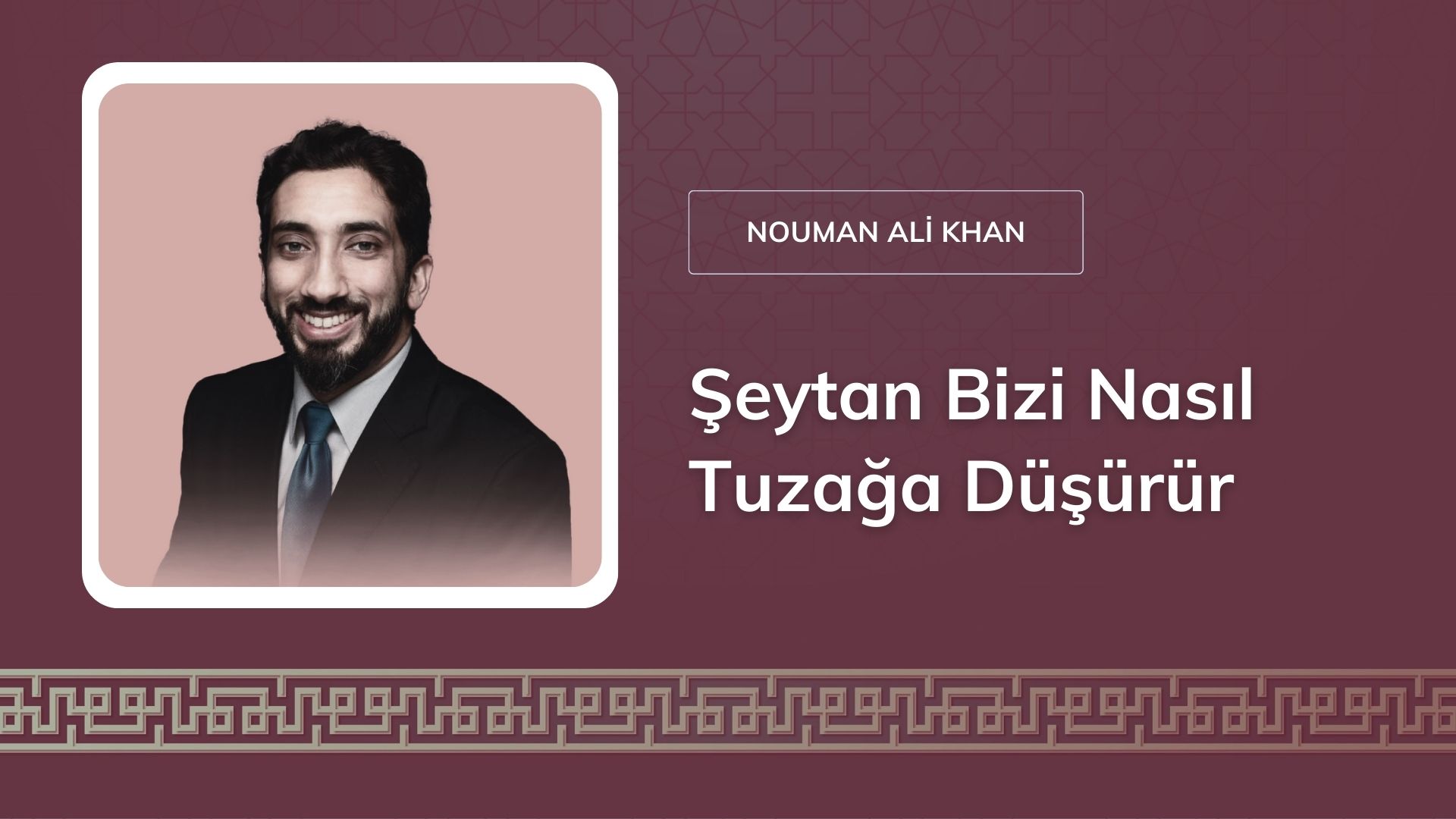 Şeytan Bizi Nasıl Tuzağa Düşürür [Nouman Ali Khan]