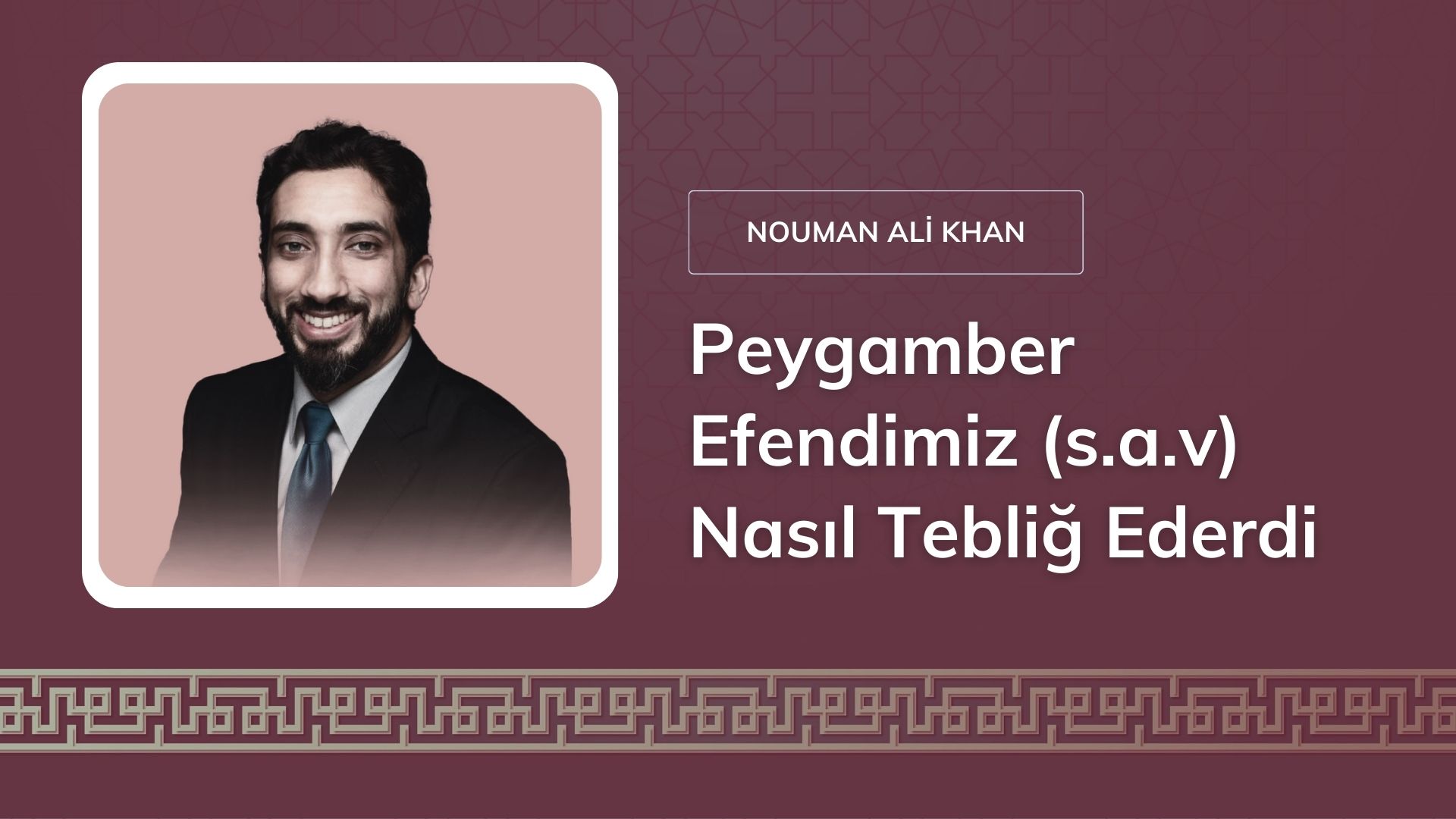 Peygamber Efendimiz (s.a.v) Nasıl Tebliğ Ederdi [Nouman Ali Khan]