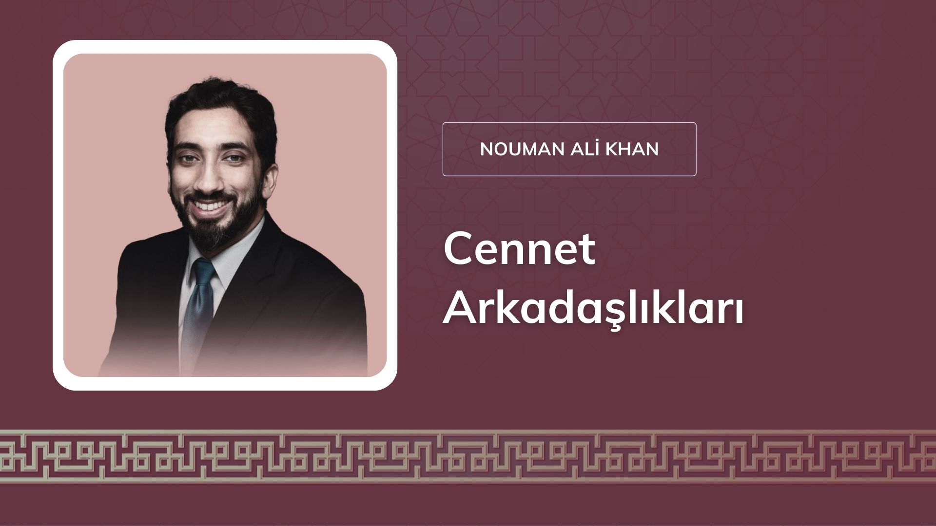 Cennet Arkadaşlıkları – Nouman Ali Khan