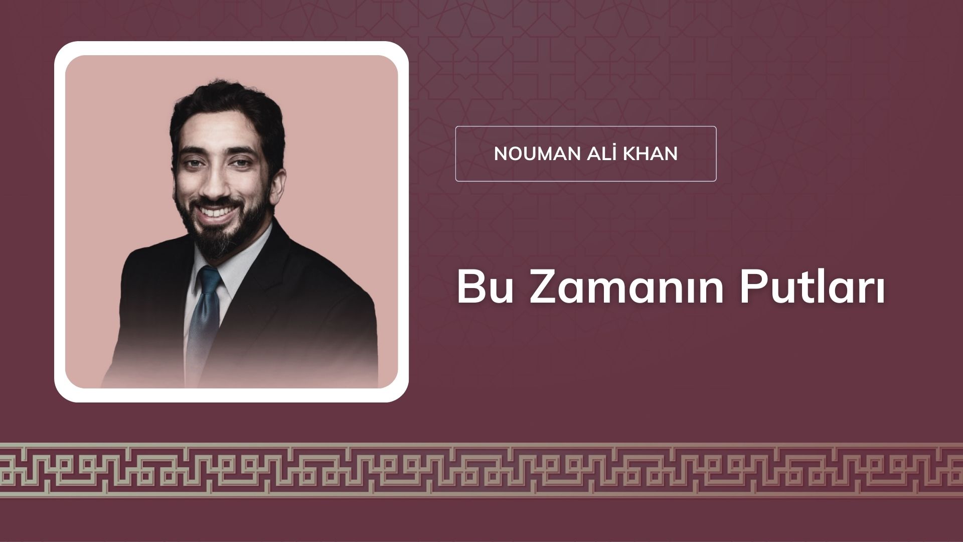 Bu Zamanın Putları – Nouman Ali Khan