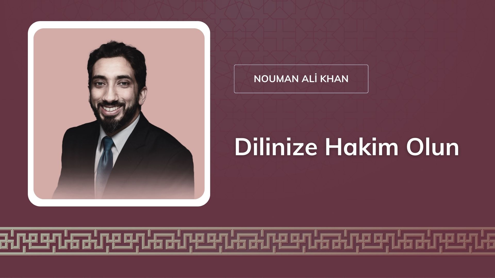 Dilinize Hakim Olun – Nouman Ali Khan