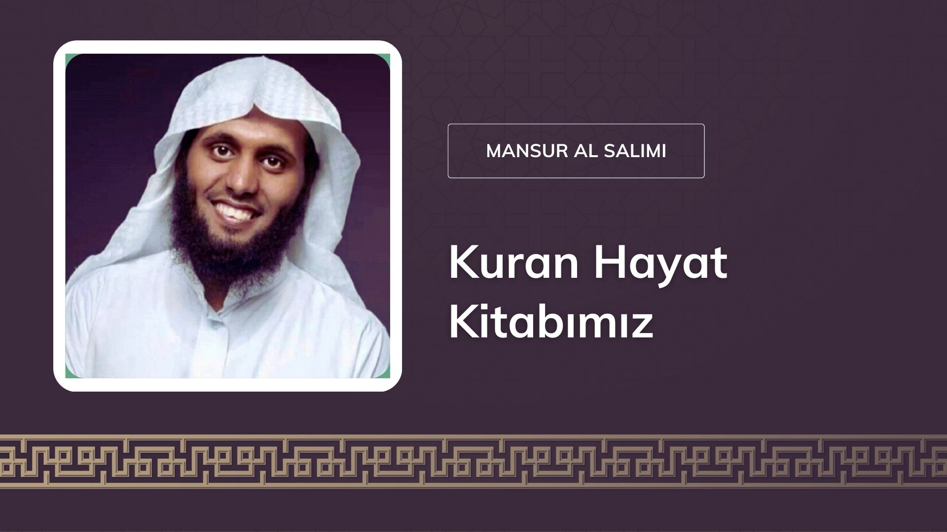 Kuran Hayat Kitabımız – Şeyh Mansur al Salimi